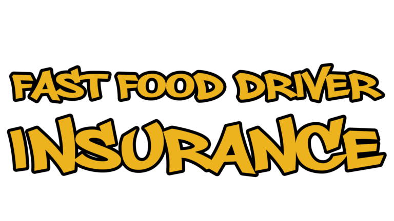 Fast Food Driver Insurance